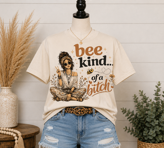 Bee Kind… Of A Bitch Graphic Tee | Funny Boho Bee Shirt | Boutique Graphic Tee