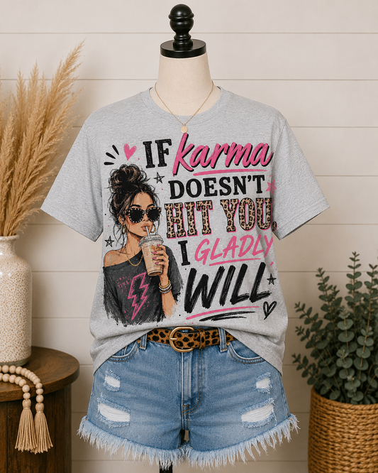 If Karma Doesn’t Hit You, I Gladly Will Graphic Tee | Funny Sassy Tee | Heather Gray Boutique Shirt
