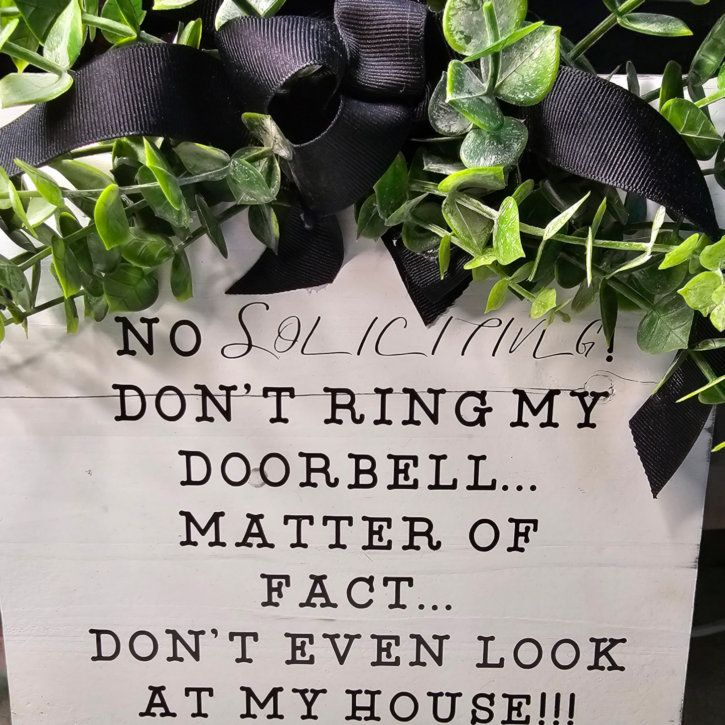 No Soliciting - Don't ring my doorbell - Dont even look at my house || Custom Door Hanger || Front Door Decor Door Hanger | Front Door Sign