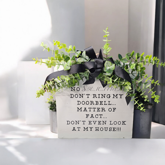 No Soliciting - Don't ring my doorbell - Dont even look at my house || Custom Door Hanger || Front Door Decor Door Hanger | Front Door Sign
