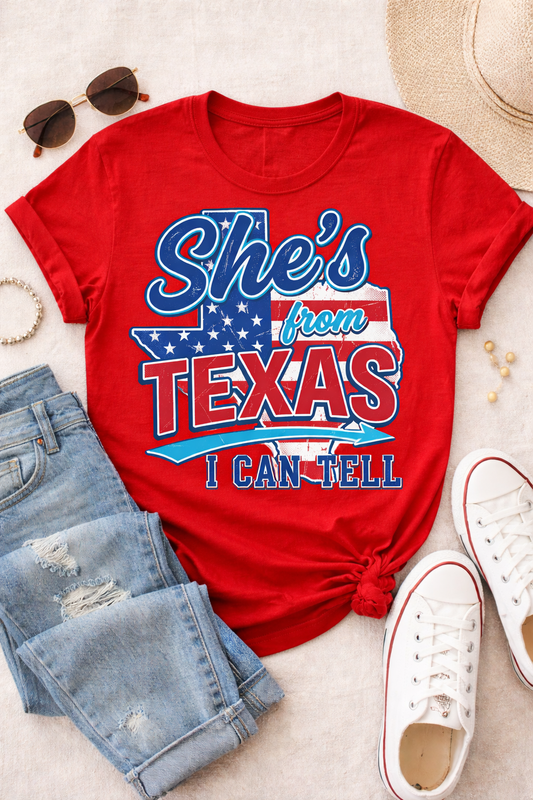 She’s From Texas I Can Tell Tee